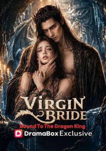 irgin Bride Bound to the Dragon King - How to Watch for Free