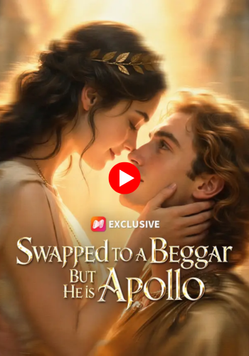 Swapped to a Beggar But He is Apollo