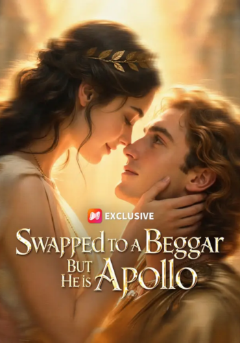 Swapped to a Beggar But He is Apollo