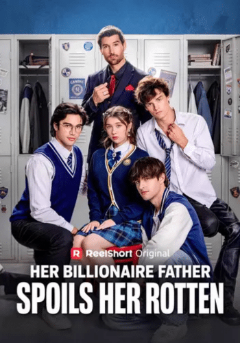 Her Billionaire Father Spoils Her Rotten